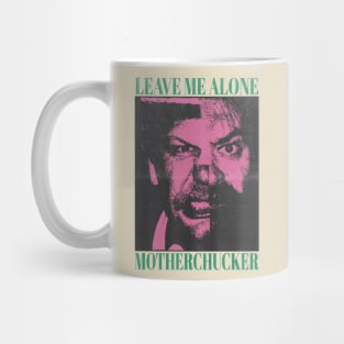 leave me alone motherchucker vintage style Mug